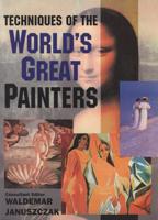Techniques of the World's Greatest Painters