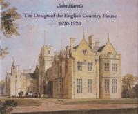The Design of the English Country House, 1620-1920