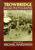 Trowbridge in Old Photographs