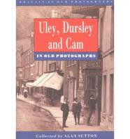 Uley, Dursley and Cam in Old Photographs