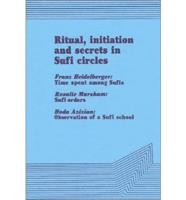 Ritual, Initiation and Secrets in Sufi Circles