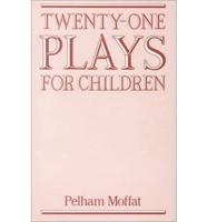 Twenty One Plays for Children