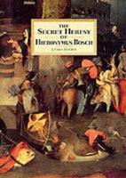 The Secret Heresy of Hieronymus Bosch