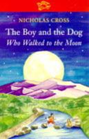 The Boy and the Dog Who Walked to the Moon