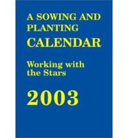 A Sowing and Planting Calendar 2003