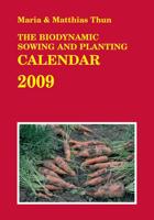 The Biodynamic Sowing and Planting Calendar 2009
