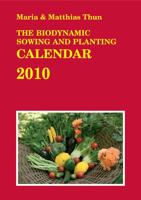 The Biodynamic Sowing and Planting Calendar 2010