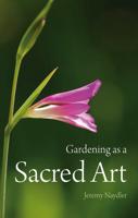 Gardening as a Sacred Art