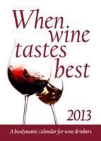 When Wine Tastes Best 2013