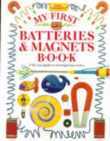 My First Batteries and Magnets Book