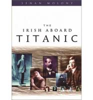 The Irish Aboard "Titanic"