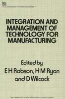 Integration and Management of Technology for Manufacturing