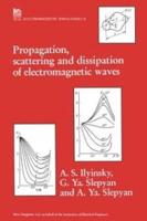 Propagation, Scattering and Dissipation of Electromagnetic Waves