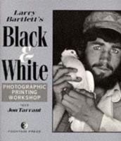 Larry Bartlett's Black & White Photographic Printing Workshop