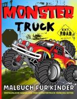 Monstertruck-Malbuch Für Kinder Von 4-8 Jahren: Monster Trucks Färbung Buch für Jungen und Mädchen  - Kinder Ab 4 Jahren