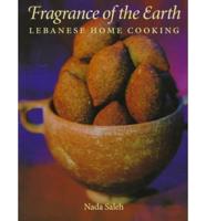 Fragrance of the Earth - Lebanese Home Cooking