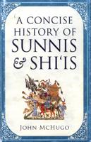 A Concise History of Sunnis & Shiis