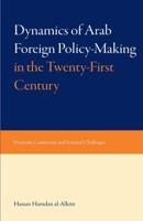 Dynamics of Arab Foreign Policy-Making in the Twenty-First Century