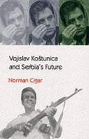 Vojislav Kostunica and Serbia's Future