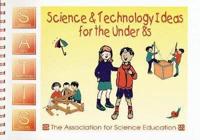 Science & Technology Ideas for the Under 8S