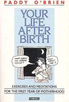 Your Life After Birth