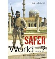 A Safer World- ?