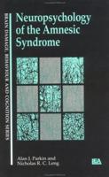 Neuropsychology of the Amnesic Syndrome