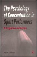 The Psychology of Concentration in Sport Performers