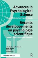 Advances in Psychological Science Vol. 2 Biological and Cognitive Aspects = Aspects Biologiques Et Cognitifs