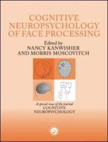 The Cognitive Neuropsychology of Face Processing