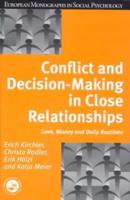 Conflict and Decision-Making in Close Relationships