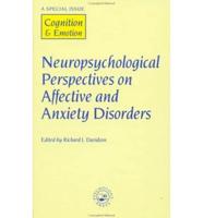 Neuropsychological Perspectives on Affective and Anxiety Disorders