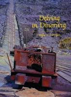 Delving in Dinorwig