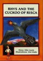 Rhys and the Cuckoo of Risca