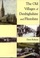 The Old Villages of Denbighshire and Flintshire