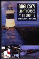 Anglesey Lighthouses and Lifeboats