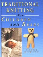 Traditional Knitting for Children and Bears