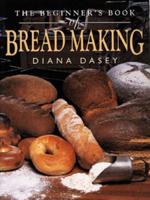 The Beginner's Book of Bread Making