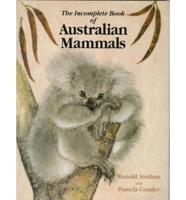 The Incomplete Book of Australian Mammals
