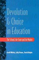 Devolution and Choice in Education