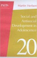 Social and Antisocial Development in Adolescence