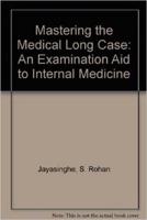 Mastering The Medical Long Case-An Examination Aid To Internal Medicine