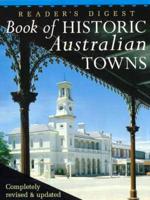 Reader's Digest" Book of Historic Australian Towns