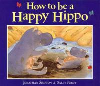 How to Be a Happy Hippo