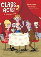Class Acts 2: Plays For Fun