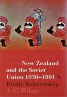 New Zealand and the Soviet Union 1950-1991