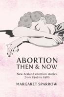 Abortion Then & Now