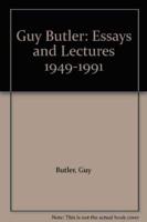 Guy Butler: Essays and Lectures 1949-1991