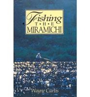 Fishing the Miramichi