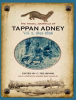 The Travel Journals of Tappan Adney. Vol. 2 1891-1896